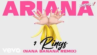 Ariana Grande - 7 Rings (Nana Banana Remix)