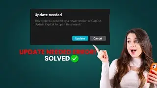 Fix CapCut &ldquo;Update Needed&rdquo; Error on PC | Update CapCut to open this project