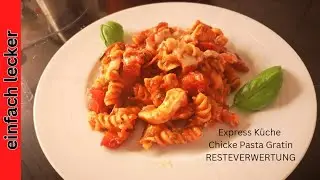 Chicken Pasta Gratin   Resteverwertung einfach lecker EXPRESS K&uuml;che  - mit Tom