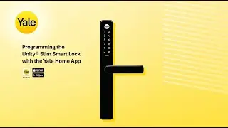 Программирование замка Unity&reg; Slim Smart Lock с помощью приложения Yale Home