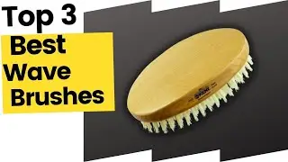 Best Wave Brushes to Buy in 2023