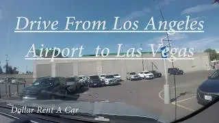 Drive from Los Angeles (Lax Airport) To Las Vegas (Nevada)