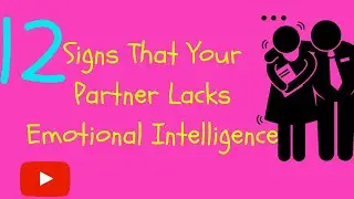 12 Signs That Your Partner Lacks Emotional Intelligence