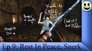 Dark Messiah of Might And Magic - Episode 9: Rest In Peace, Snerk