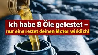 Ich habe 8 Öle getestet – nur eins rettet deinen Motor wirklich!“