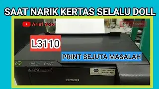 Epson l3110 tidak bisa narik kertas, tiap narik kertas selalu dol