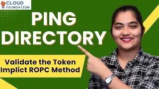 Validate the Token Implicit ROPC Method in Ping Directory | Ping Directory Course | CloudFoundation