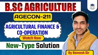 AGRICULTURAL FINANCE & CO-OPERATION NEW-TYPE & SOLUTION B.Sc AGRICULTURE 3rd SEMESTER | AGECON-211