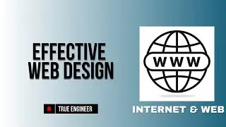 Concept of Effective Web Design | Iwt Complete Course | True Engineer 
