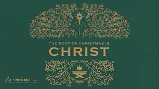The Root of Christmas is Christ - The Stump And Root of Jesse | December 1, 2024