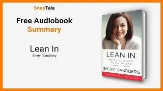 Lean In by Sheryl Sandberg: 11 Minute Summary