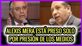 Alexis Mera est&aacute; preso solo por presi&oacute;n de los medios. Juez lo confiesa todo
