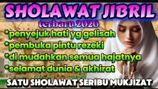 ❤️SHOLAWAT JIBRIL,pembuka pintu rezeki dari segala penjuru,penenang hati & pikiran,terbaru 2026❤️