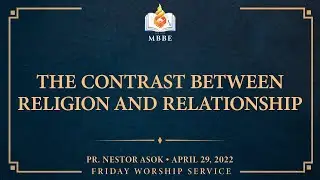 The Contrast Between Religion and Relationship | Pr. Nestor Asok