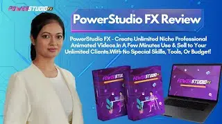 PowerStudio FX Review | Create Unlimited Custom Animated Videos in Minutes!