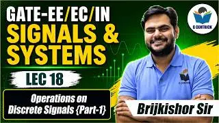 Lec 18 Operations on Discrete Signals Part-1 #signalsystem #gateexam