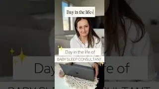 Day in the Life of A Baby Sleep Consultant
