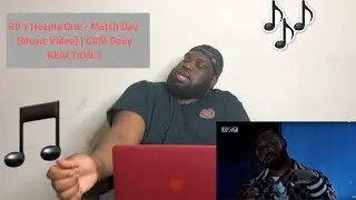 RV x Headie One - Match Day [Music Video] | GRM Daily (REACTION)