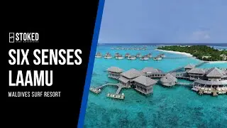 Six Sense Laamu - Maldives Surf Resort | Stoked Surf Adventures