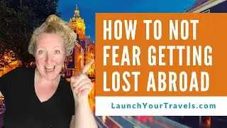 How to not get lost on your travels