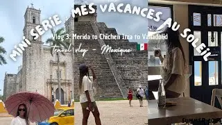 🌴Épisode 3: TRAVEL Vlog Mexique - Valladolid Chichen Itza Café Marquesitas visite la ville