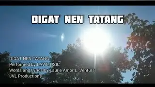 DIGAT NEN TATANG by LAV Music