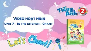 VIDEO HOẠT H&Igrave;NH LỚP 2 - Unit 7 - In the kitchen - Chant