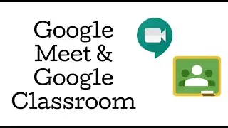Turning on, Resetting, and Using Google Meet within Google Classroom