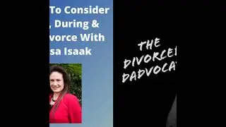 #135 - 3 Things To Consider Before, During & After Divorce With Melissa Isaak