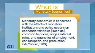 Introduction to Monetary Economics: What is Monetary Economics | Monetary Economic | ECO604_Topic001