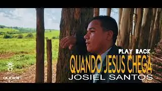 Josiel Santos / QUANDO JESUS CHEGA [ PLAY BACK ]
