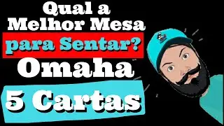 Qual Melhor Mesa pra Sentar no Omaha 5 Cartas + Marca&ccedil;&atilde;o de Jogadores + Notes