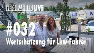 🔴 FERNFAHRER LIVE #032: Wertsch&auml;tzung f&uuml;r Lkw-Fahrer
