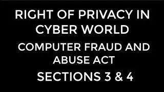 COMPUTER FRAUD AND ABUSE ACT: SECTIONS 3 & 4
