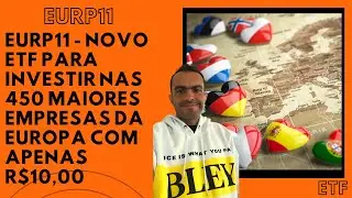 EURP11 NOVO ETF DA XP - INVESTIR NAS 450 MAIORES EMPRESAS DA EUROPA COM APENAS 10,00 VALE A PENA