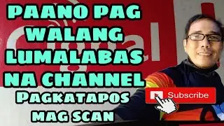 PAANO PAG WALANG LUMALABAS NA CHANNEL PAGKATAPOS MAG SCAN jacs tv