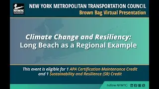 NYMTC Brown Bag Series Long Beach's Resiliency Efforts - Thursday, November 21, 2024 12:00 PM
