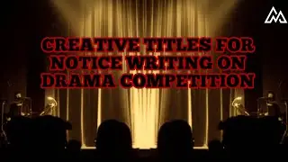 Catchy Titles on Drama Competition (Notice Writing) ICSE paper I