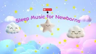 Baby Sleep Music for Newborns 🌙 Deep Sleep Sounds to Calm & Soothe Babies