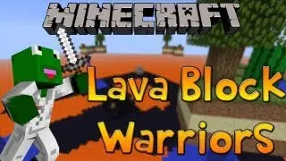 Minecraft: Lava Block Warriors!!!