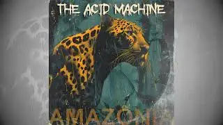 The Acid Machine - Amazonia (2024)