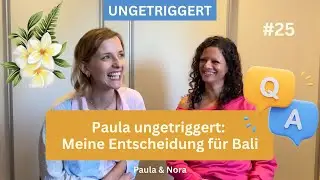 Paula ungetriggert: Meine Entscheidung für Bali