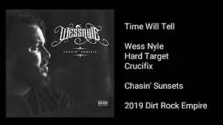 Wess Nyle - Time Will Tell (feat. Hard Target & Crucifix)