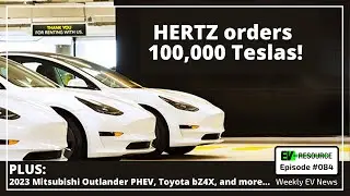 HERTZ orders 100,000 Teslas, Toyota bZ4X, and more... The EV Resource Podcast #84