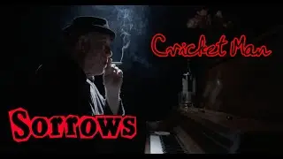 Sorrows: Cricket Man (Official Music Video)
