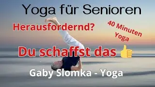 40 Minuten herausfordernd &ndash; Yoga &ndash; &uuml;ben | Yoga f&uuml;r Senioren | Gaby Slomka Yoga