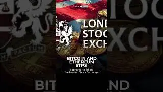 Bitcoin and Eth ETF to be listed on London stock exchange #etfbitcoin #londonstockexchange #youtube