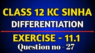 KC Sinha Solution Exercise 11.1 || Q27 Ex 11.1 Class 12 Math || KC SINHA EX 11.1 || 12th Board 2023