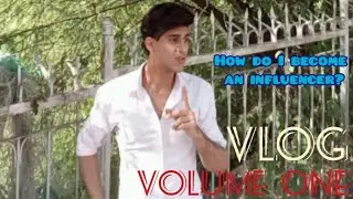 Vlog Volume One | How Do I Become An Influencer/Vlogger? | iamtsar/Omer Tsar | Islamabad