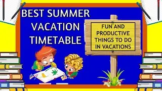 🌞SUMMER VACATION TIMETABLE 🌞 | BEST TIMETABLE FOR VACATIONS | SUMMER Holiday Routine